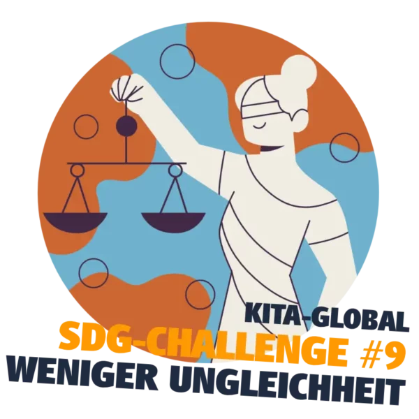 KITA-GLOBAL SDG-Challenge # 9: Weniger Ungleichheit